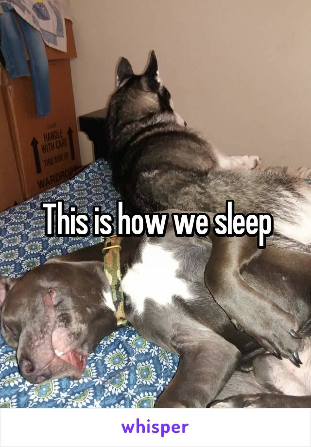 This is how we sleep