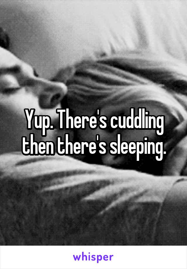 Yup. There's cuddling then there's sleeping.