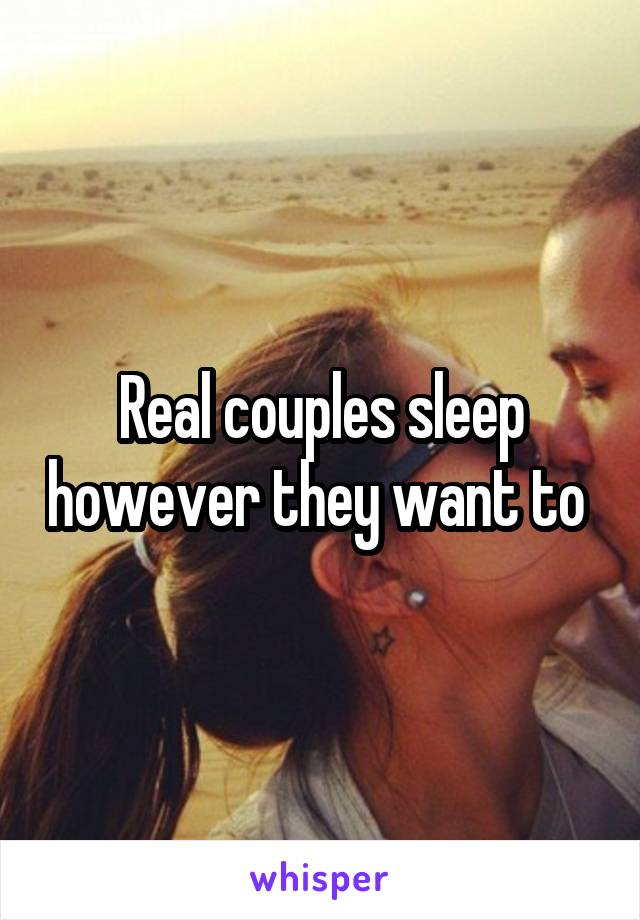 Real couples sleep however they want to 