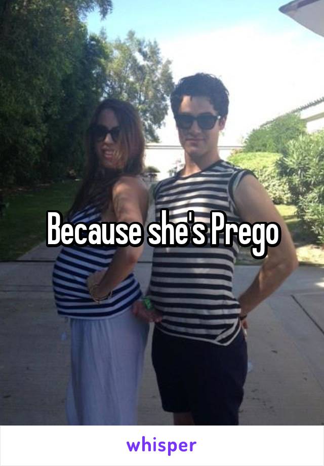 Because she's Prego