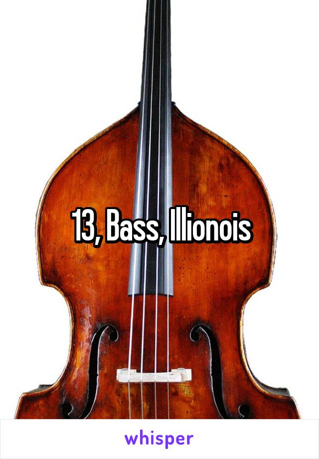 13, Bass, Illionois