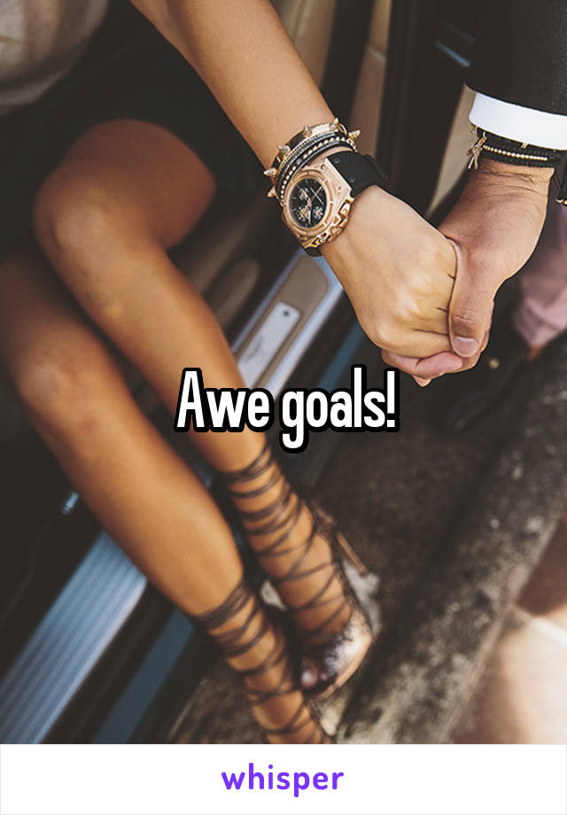 Awe goals!