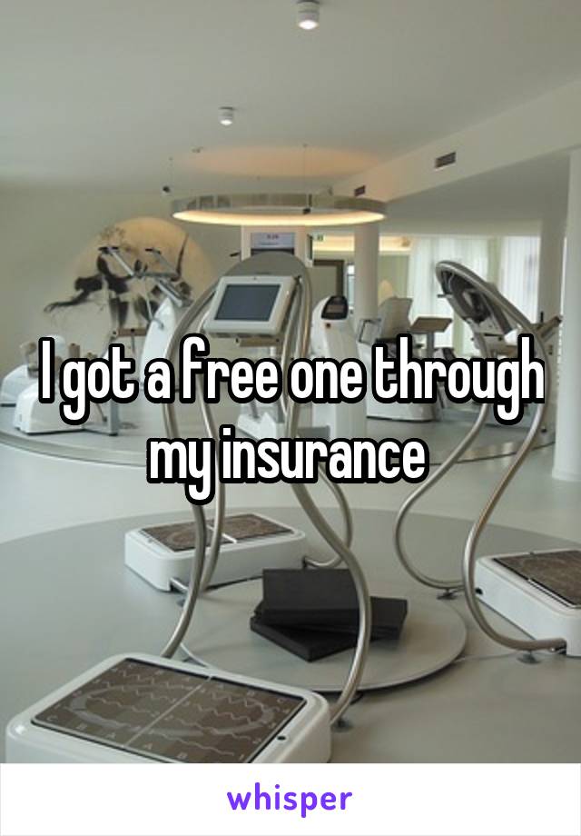I got a free one through my insurance 