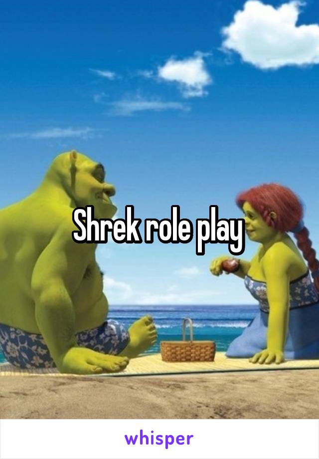 Shrek role play 