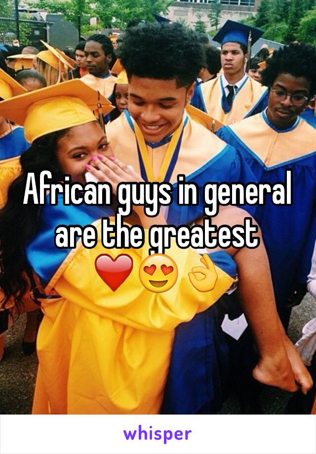 African guys in general are the greatest ❤️😍👌
