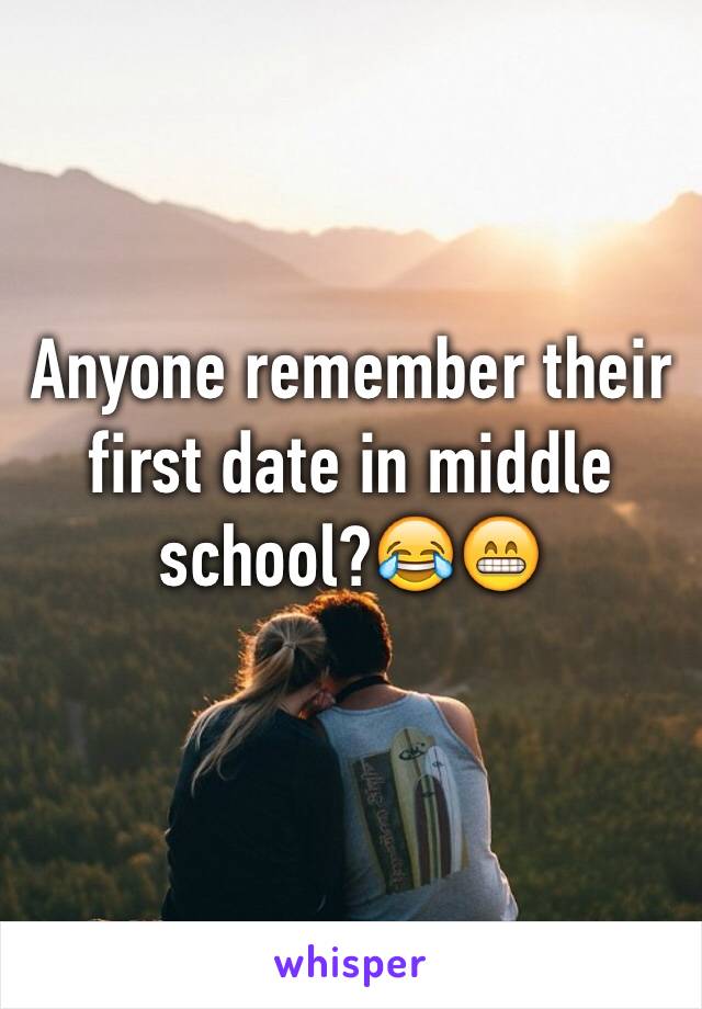 Anyone remember their first date in middle school?😂😁