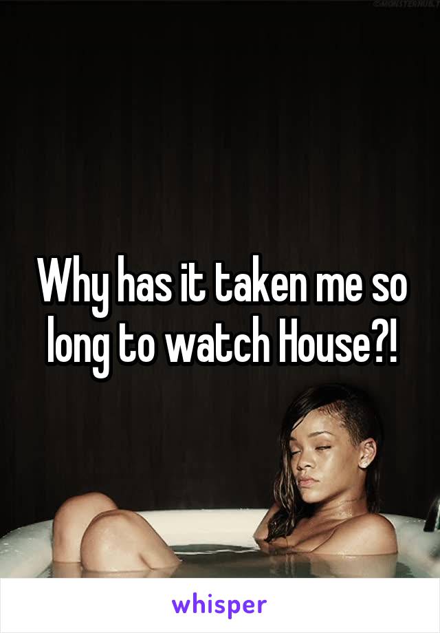 Why has it taken me so long to watch House?!