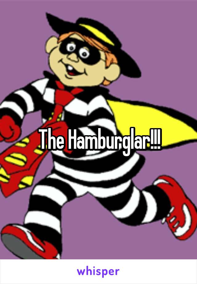 The Hamburglar!!!
