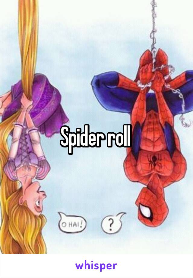 Spider roll 