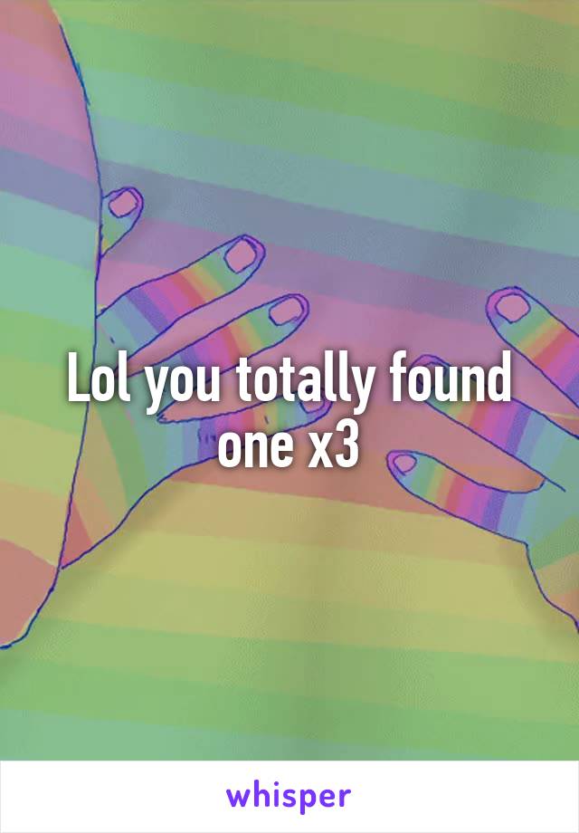 Lol you totally found one x3