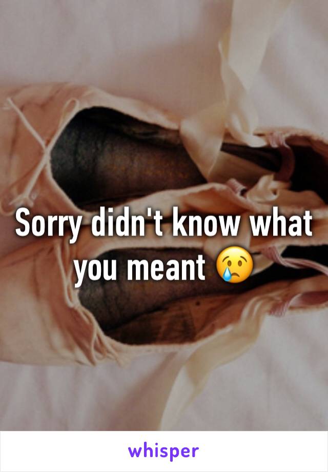Sorry didn't know what you meant 😢