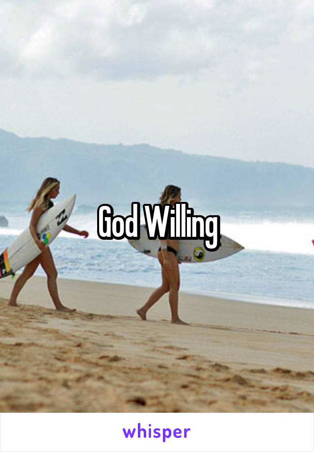 God Willing