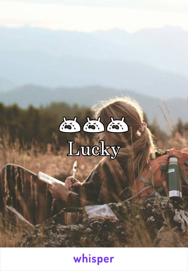 😭😭😭
Lucky