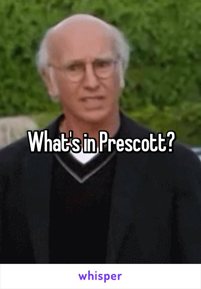 What's in Prescott?