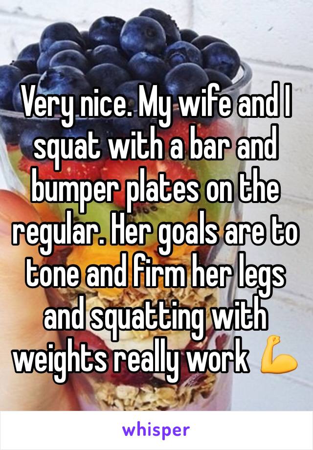 Very nice. My wife and I squat with a bar and bumper plates on the regular. Her goals are to tone and firm her legs and squatting with weights really work 💪