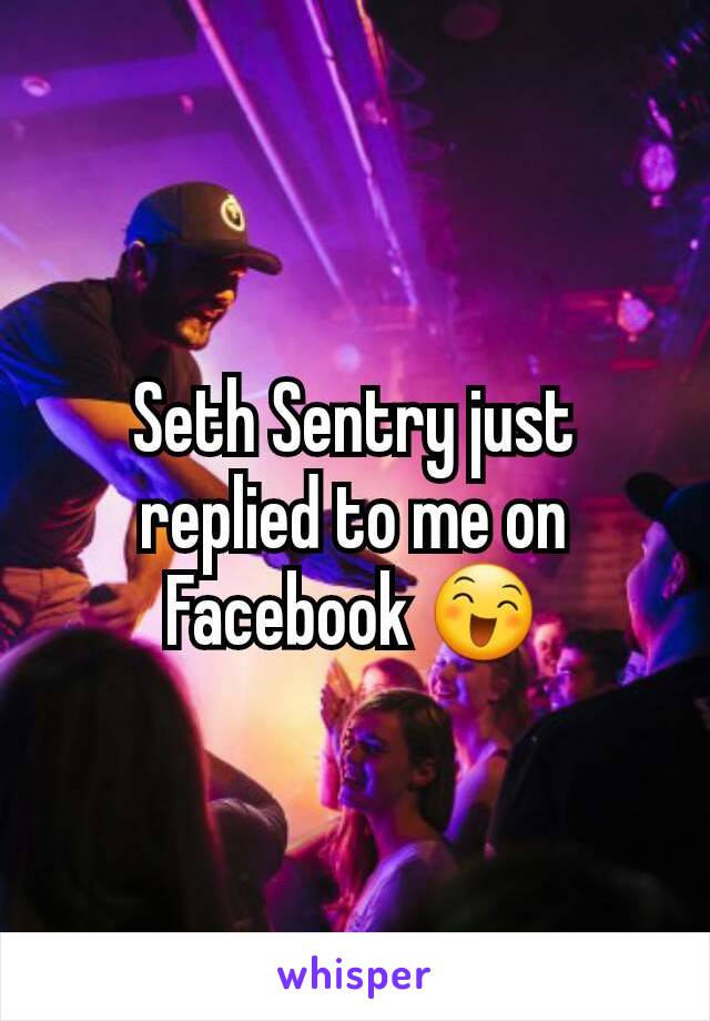 Seth Sentry just replied to me on Facebook 😄