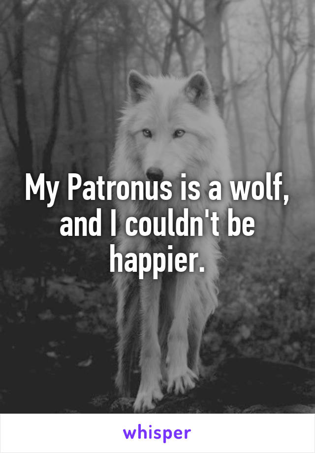 My Patronus is a wolf, and I couldn't be happier.