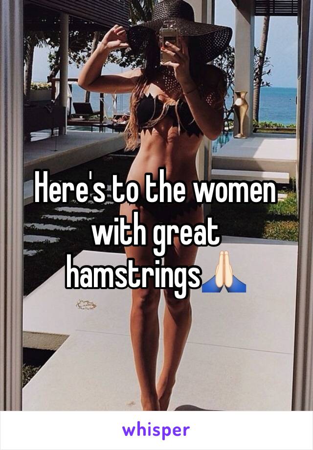 Here's to the women with great hamstrings🙏🏻