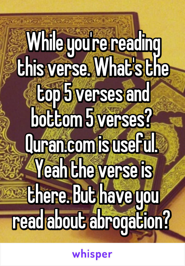 While you're reading this verse. What's the top 5 verses and bottom 5 verses? 
Quran.com is useful. 
Yeah the verse is there. But have you read about abrogation? 