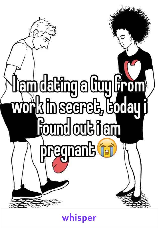 I am dating a Guy from work in secret, today i found out i am pregnant😭