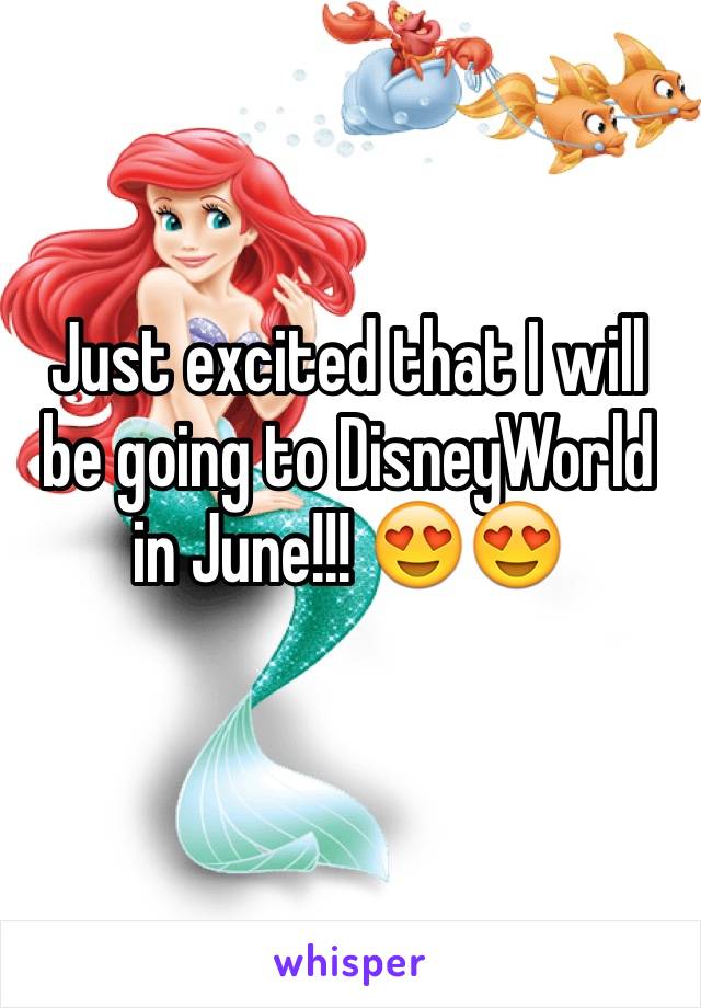 Just excited that I will be going to DisneyWorld in June!!! 😍😍