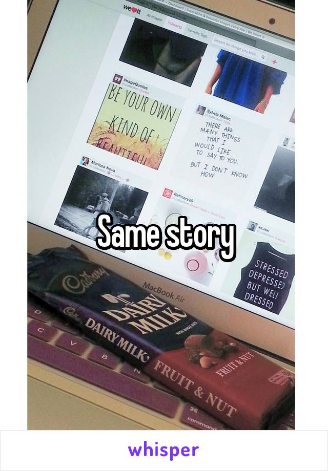 Same story