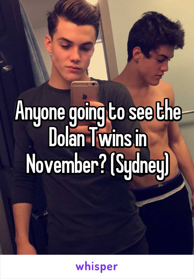 Anyone going to see the Dolan Twins in November? (Sydney)