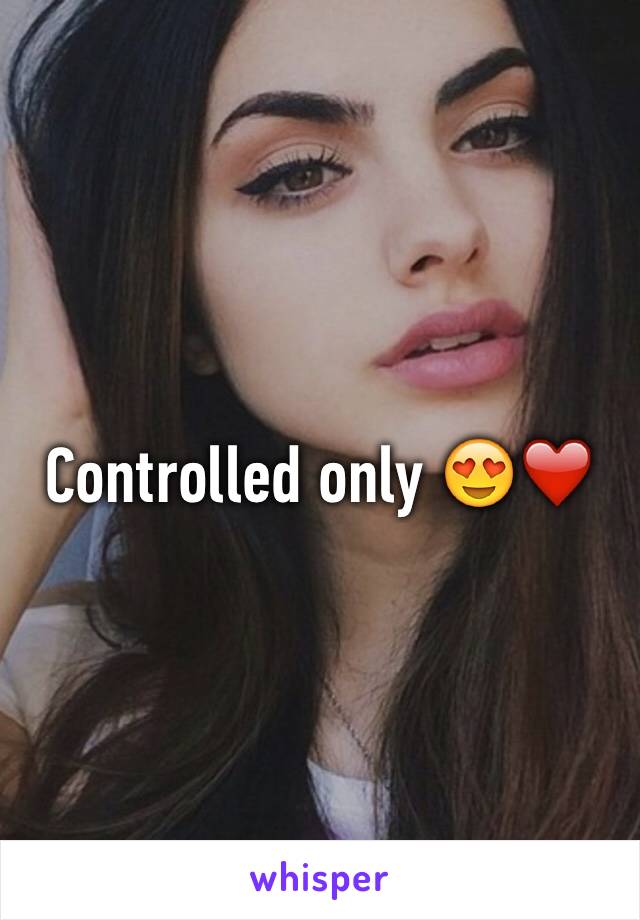 Controlled only 😍❤️