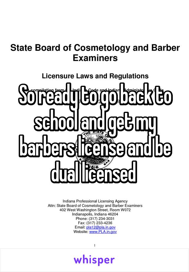 So ready to go back to school and get my barbers license and be dual licensed 