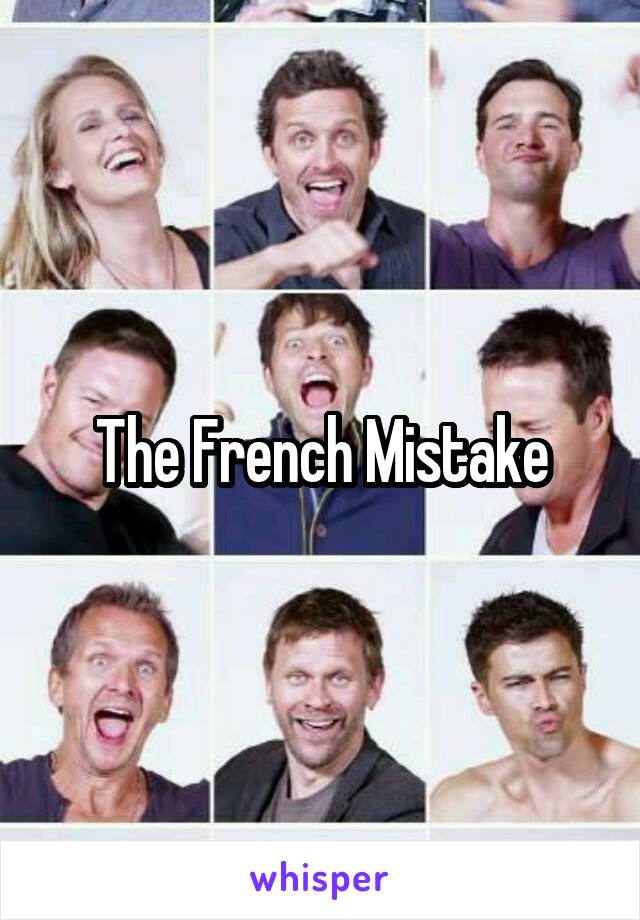 The French Mistake