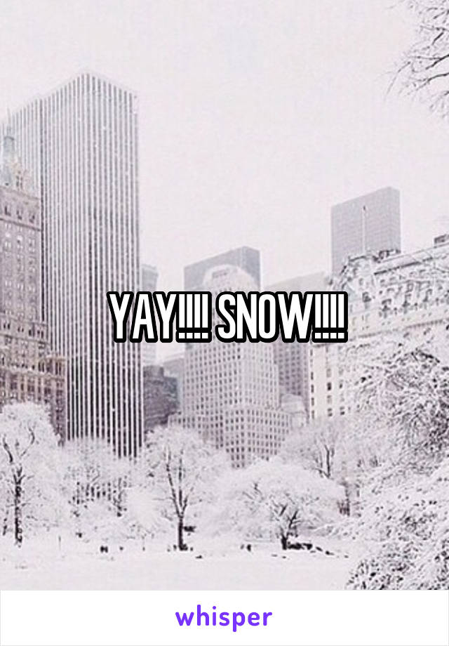 YAY!!!! SNOW!!!!