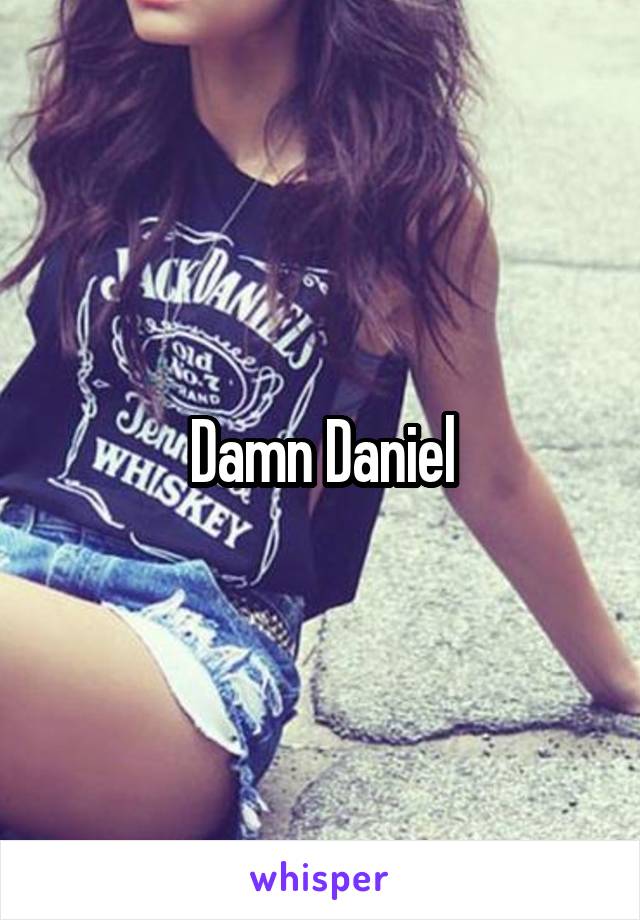 Damn Daniel