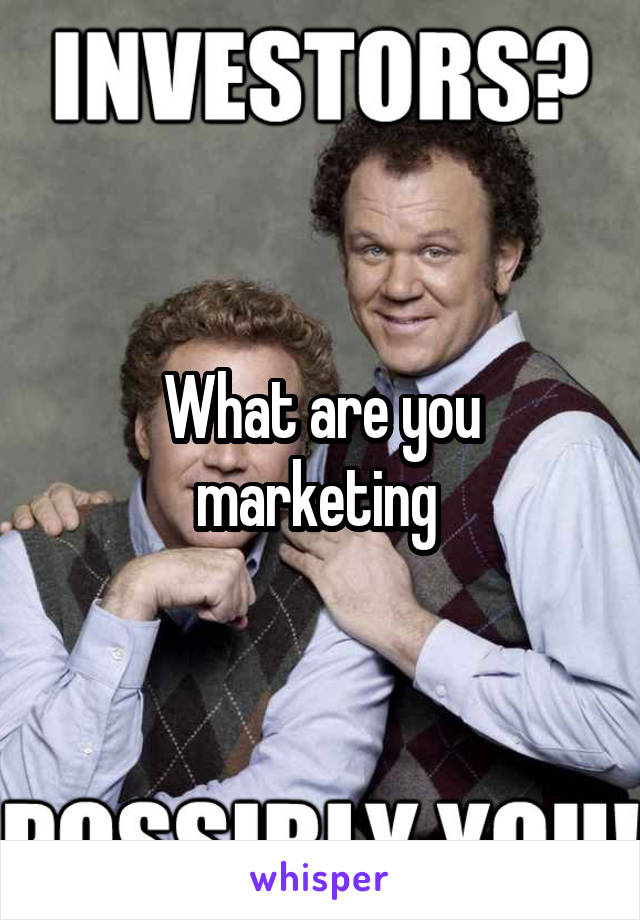 What are you marketing 