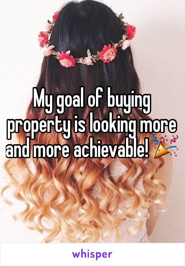 My goal of buying property is looking more and more achievable! 🎉