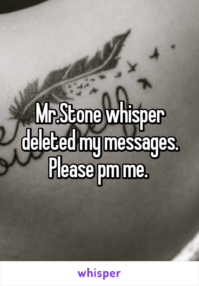 Mr.Stone whisper deleted my messages. Please pm me. 