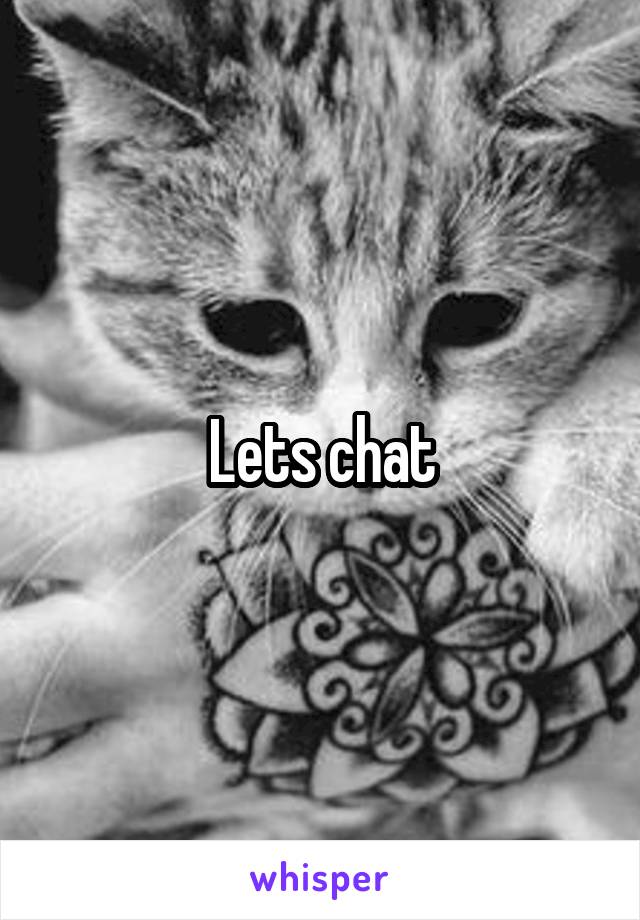 Lets chat