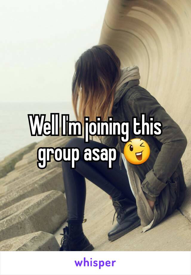 Well I'm joining this group asap 😉