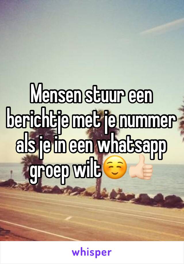 Mensen stuur een berichtje met je nummer als je in een whatsapp groep wilt☺️👍🏻