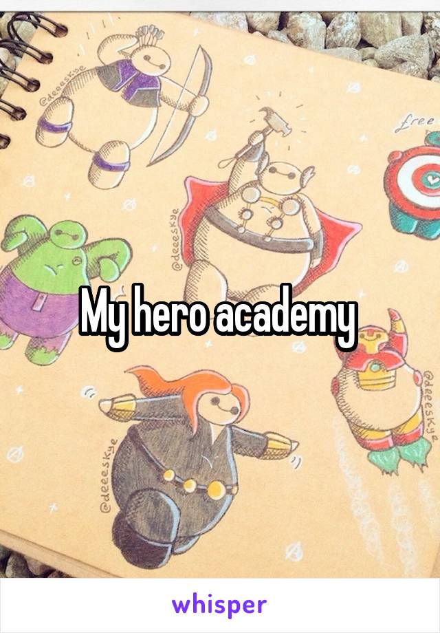 My hero academy 