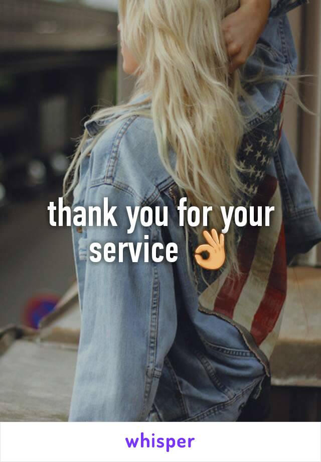 thank you for your service 👌