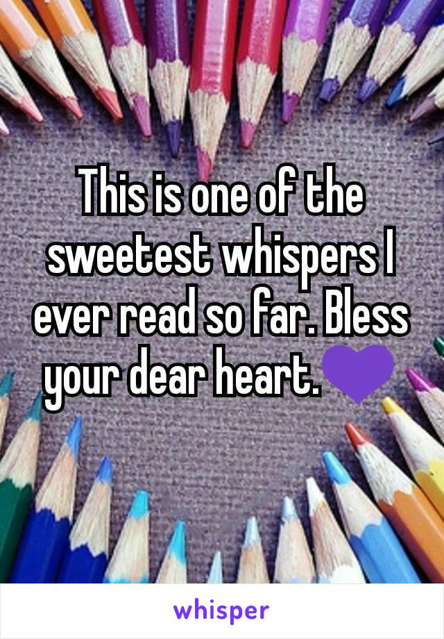 This is one of the sweetest whispers I ever read so far. Bless your dear heart.💜