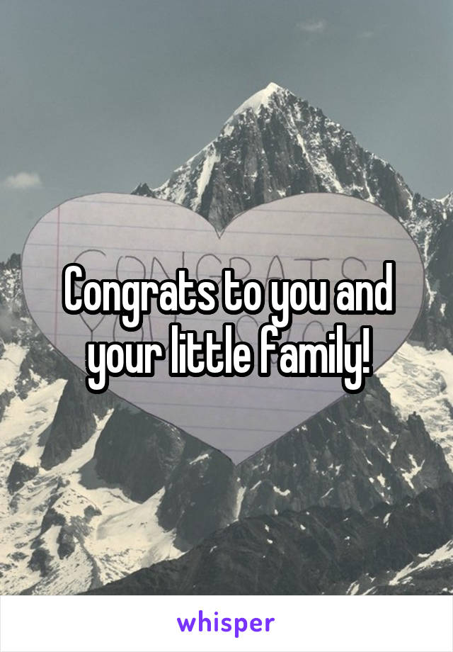 Congrats to you and your little family!