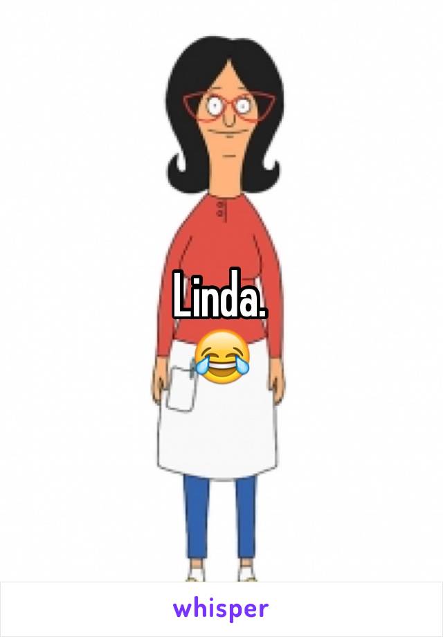 Linda.
😂