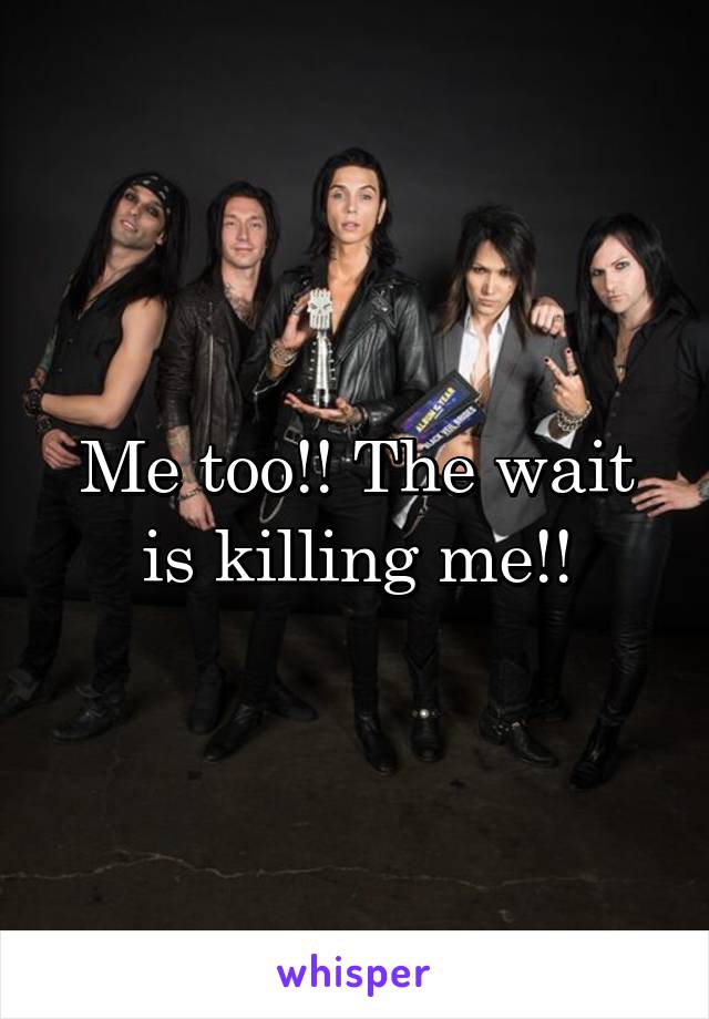 Me too!! The wait is killing me!!