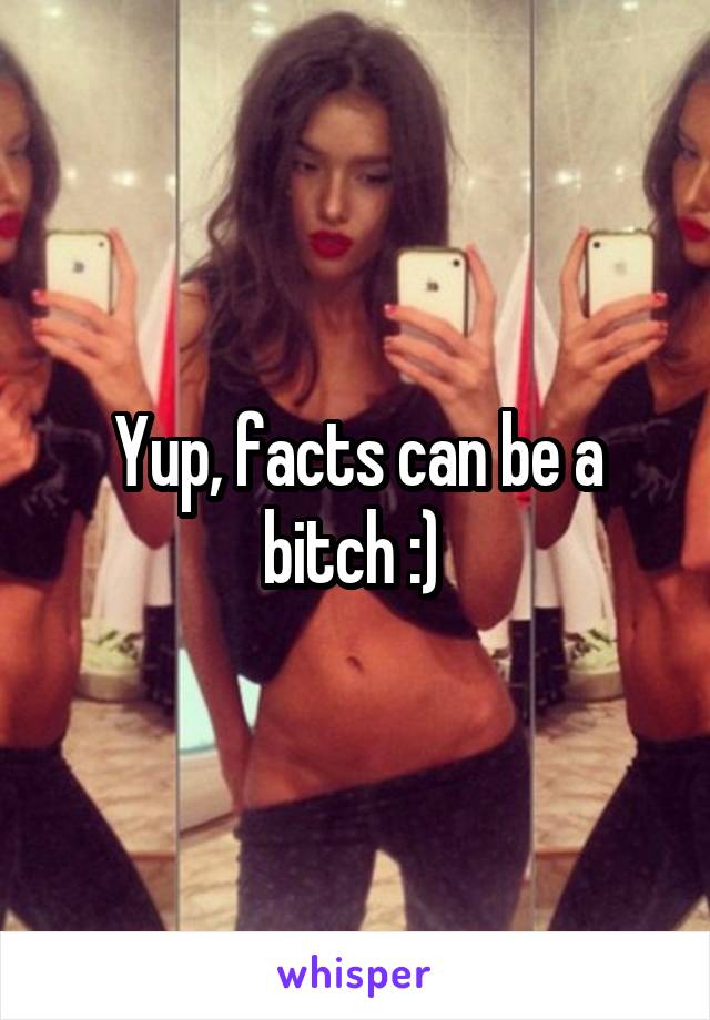 Yup, facts can be a bitch :) 