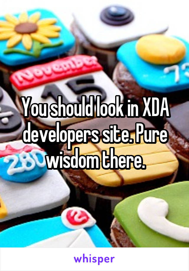 You should look in XDA developers site. Pure wisdom there.