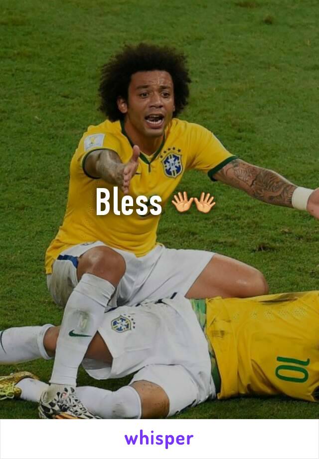 Bless 👐 