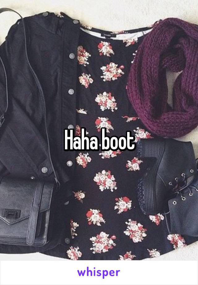 Haha boot