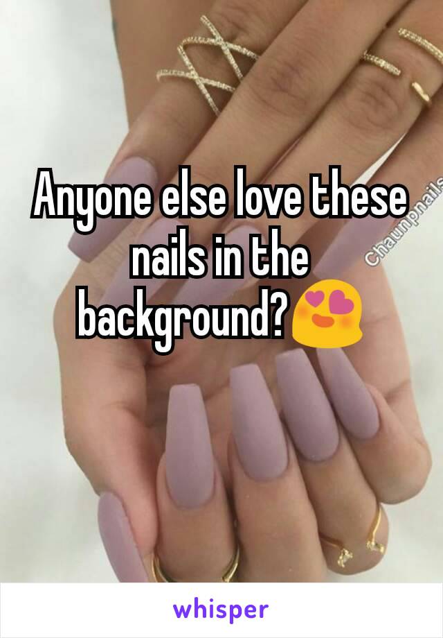 Anyone else love these nails in the background?😍