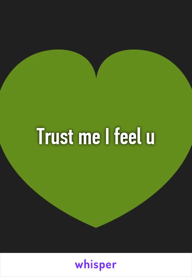 Trust me I feel u